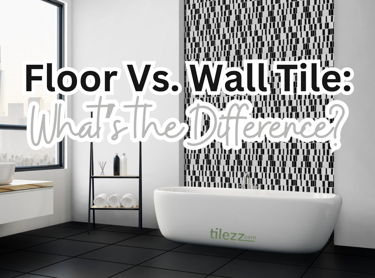 Floor Vs. Wall Tile What’s the Difference? Tilezz