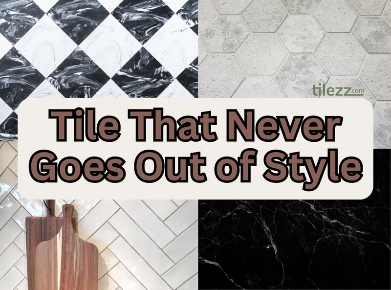 Tile That Never Goes Out of Style