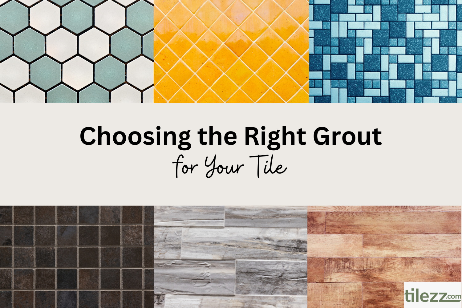 Choosing the Right Grout for Your Tile