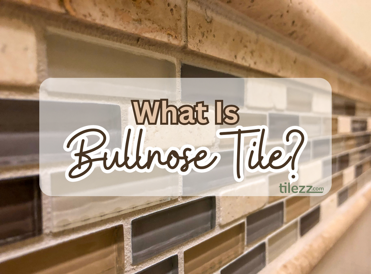 What Is Bullnose Tile? Tilezz