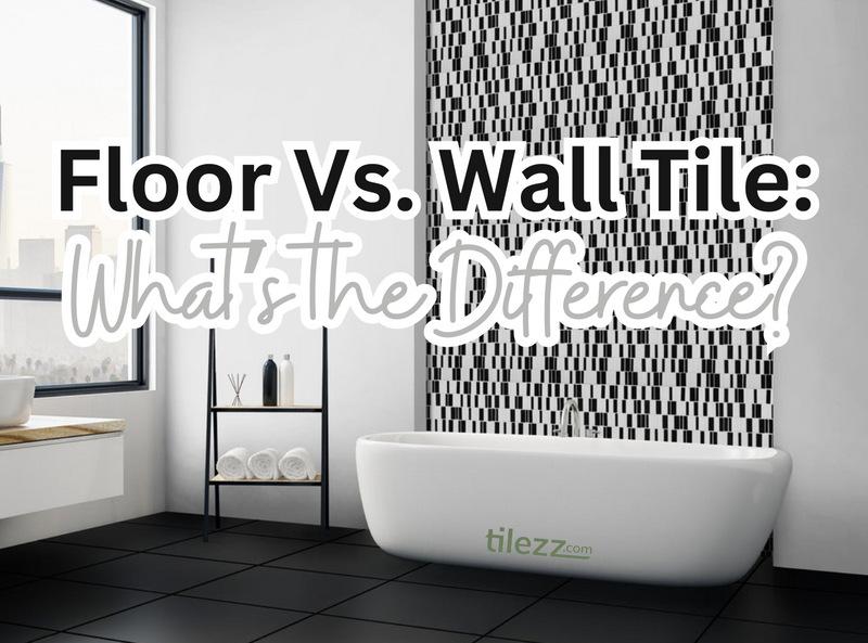 Floor Vs. Wall Tile: What’s the Difference?