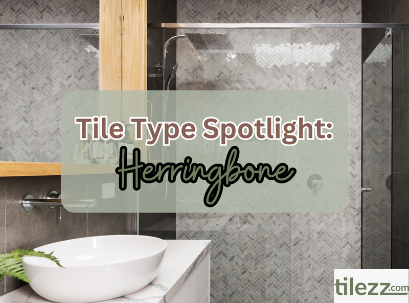 Tile Type Spotlight: Herringbone