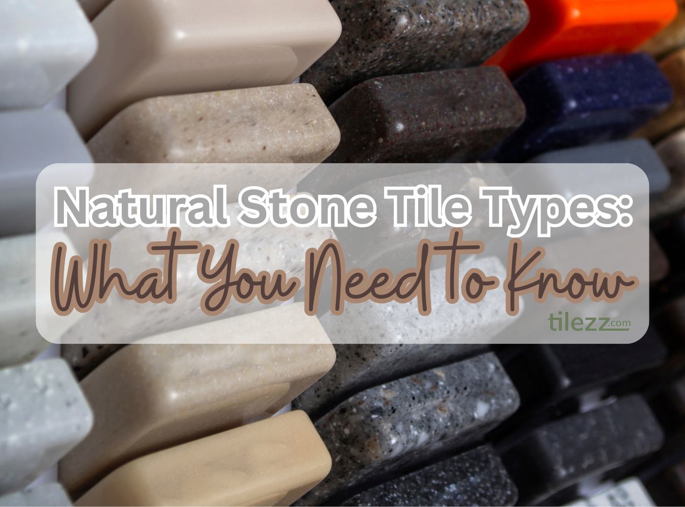 Natural Stone Tile Types: What You Need to Know