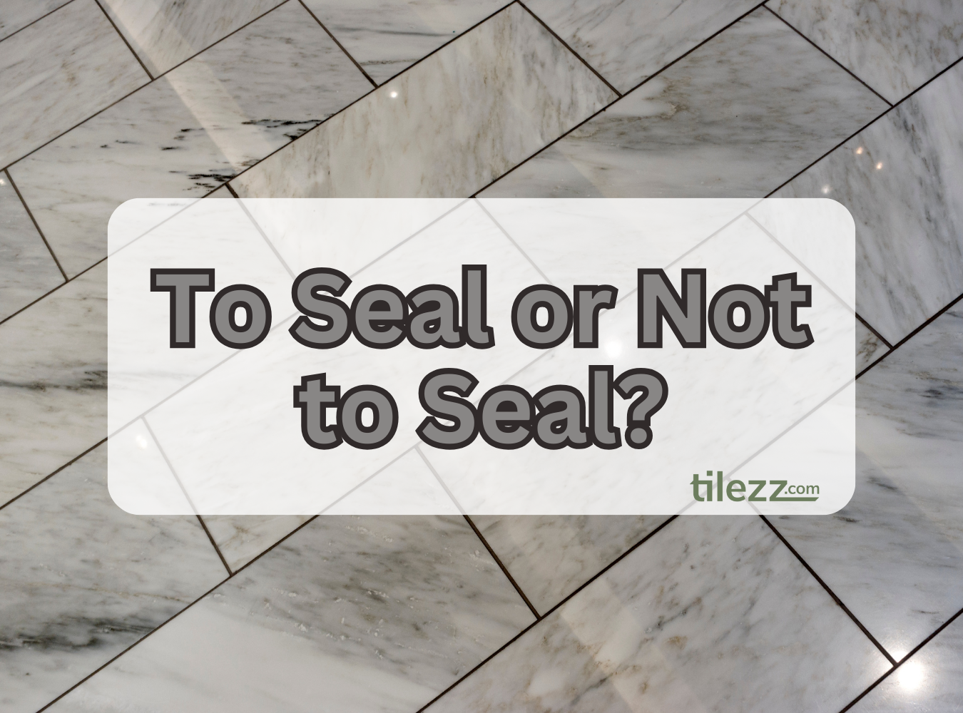 To Seal or Not to Seal?