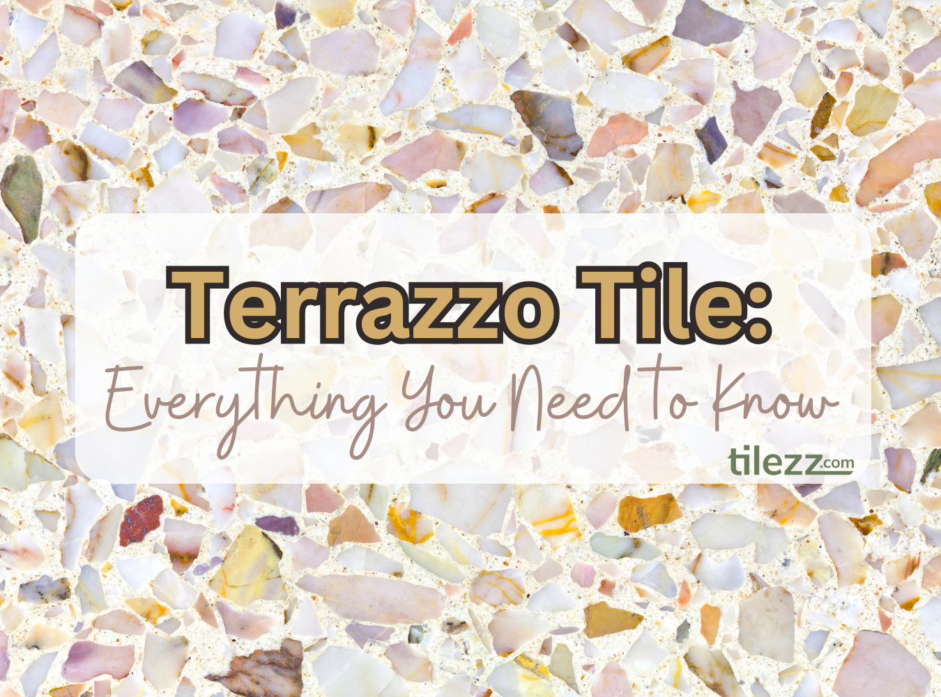 Terrazzo Tile: Everything You Need to Know