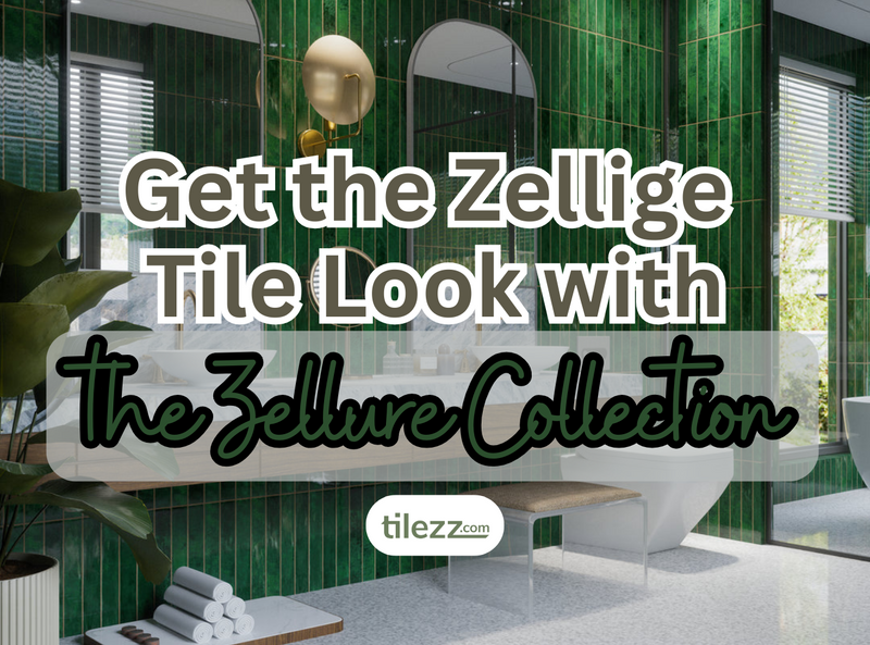 Get the Zellige Tile Look with the Zellure Collection